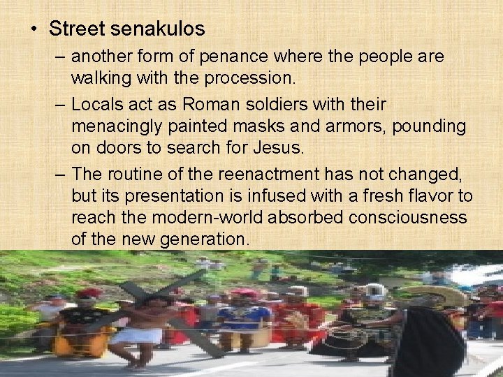  • Street senakulos – another form of penance where the people are walking