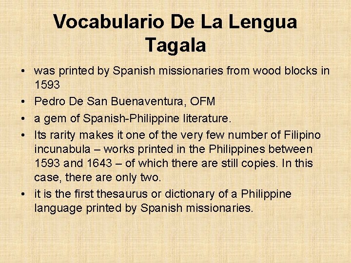 Vocabulario De La Lengua Tagala • was printed by Spanish missionaries from wood blocks