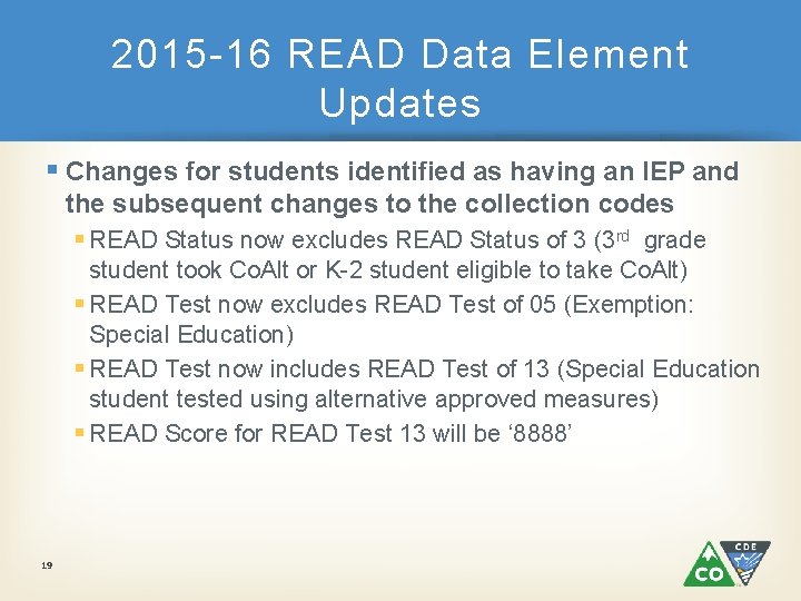 2015 -16 READ Data Element Updates § Changes for students identified as having an