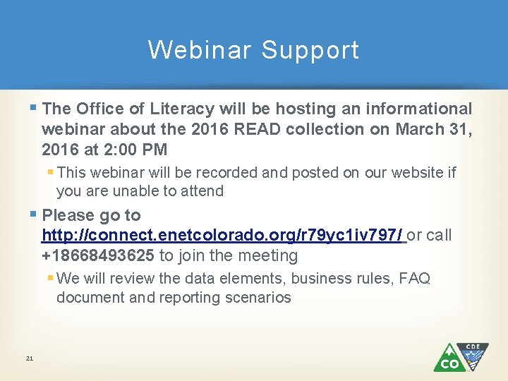 Webinar Support § The Office of Literacy will be hosting an informational webinar about