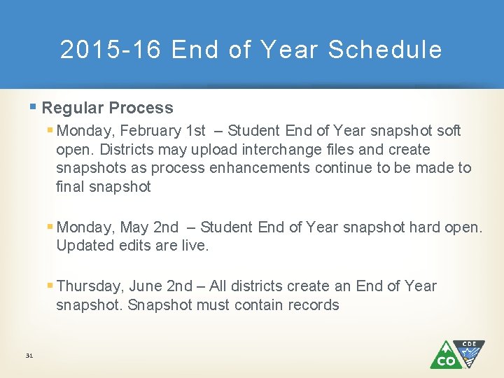2015 -16 End of Year Schedule § Regular Process § Monday, February 1 st