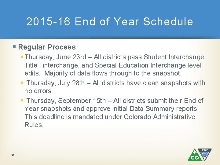 2015 -16 End of Year Schedule § Regular Process § Thursday, June 23 rd