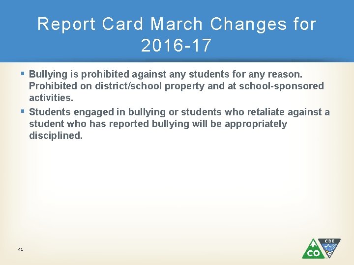 Report Card March Changes for 2016 -17 § Bullying is prohibited against any students