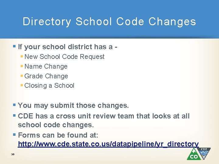 Directory School Code Changes § If your school district has a § New School