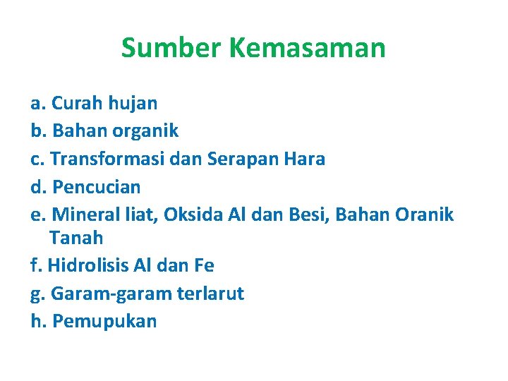 Sumber Kemasaman a. Curah hujan b. Bahan organik c. Transformasi dan Serapan Hara d.