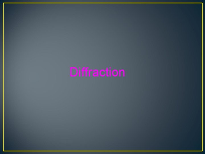 Diffraction 