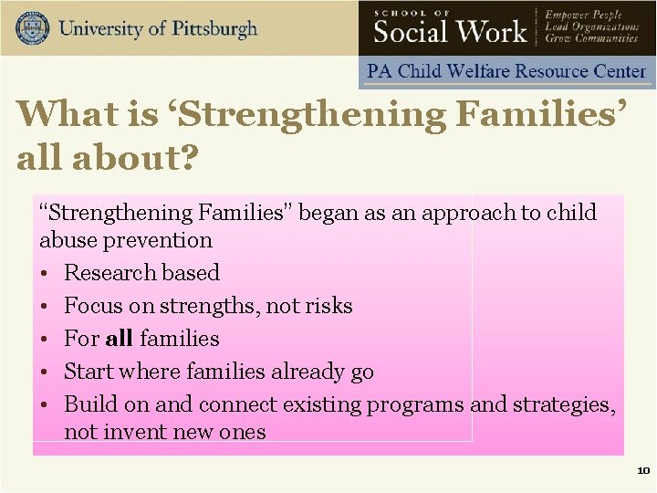 What is ‘Strengthening Families’ all about? “Strengthening Families” began as an approach to child