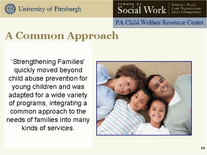 A Common Approach ‘Strengthening Families’ quickly moved beyond child abuse prevention for young children