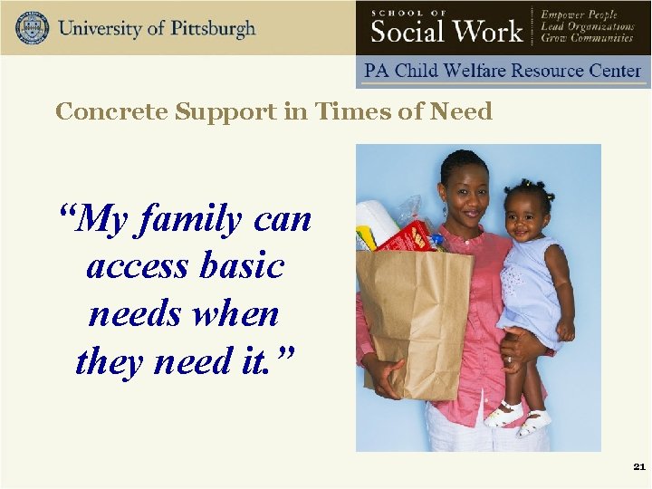 Concrete Support in Times of Need “My family can access basic needs when they