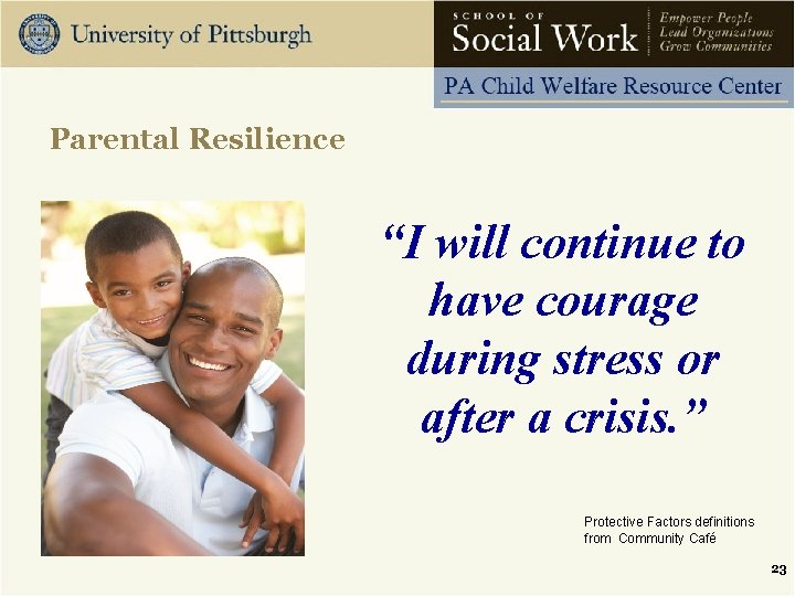 Parental Resilience “I will continue to have courage during stress or after a crisis.