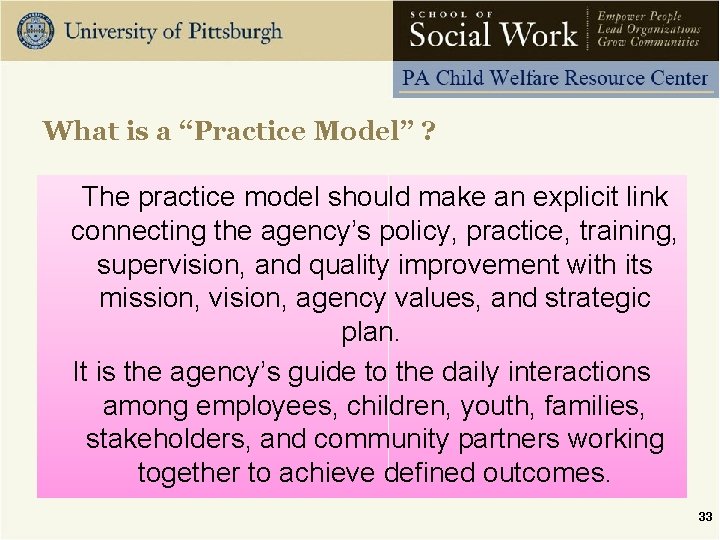 What is a “Practice Model” ? The practice model should make an explicit link