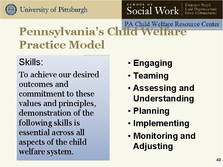 Pennsylvania’s Child Welfare Practice Model Skills: To achieve our desired outcomes and commitment to