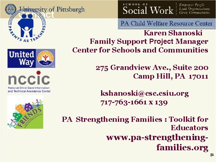 Contact Karen Shanoski Family Support Project Manager Center for Schools and Communities 275 Grandview