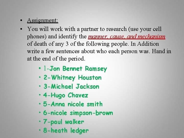  • Assignment: • You will work with a partner to research (use your