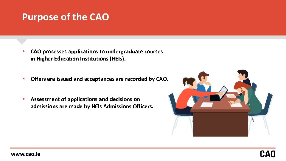 Purpose of the CAO • CAO processes applications to undergraduate courses in Higher Education