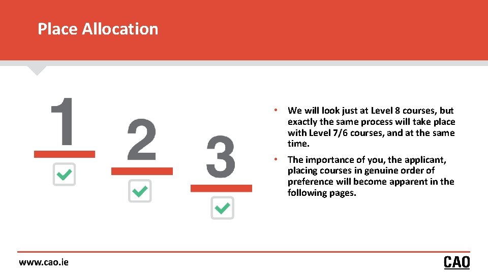 Place Allocation • We will look just at Level 8 courses, but exactly the
