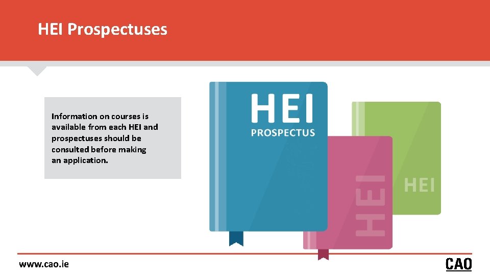 HEI Prospectuses Information on courses is available from each HEI and prospectuses should be
