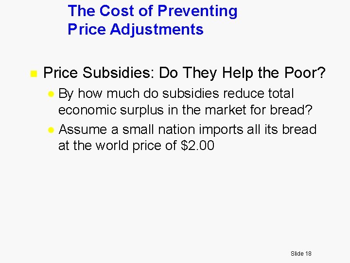 The Cost of Preventing Price Adjustments n Price Subsidies: Do They Help the Poor?
