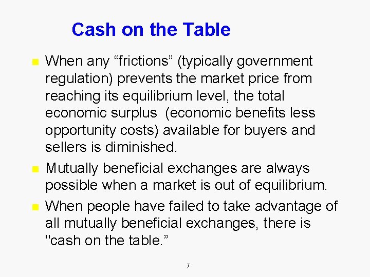 Cash on the Table n n n When any “frictions” (typically government regulation) prevents