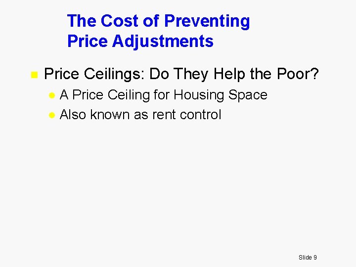 The Cost of Preventing Price Adjustments n Price Ceilings: Do They Help the Poor?