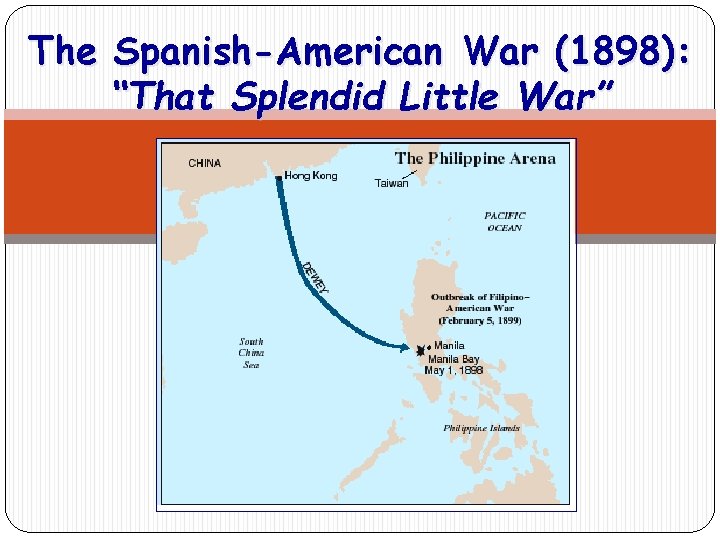 The Spanish-American War (1898): “That Splendid Little War” 