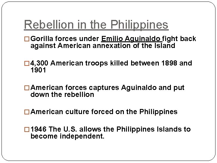 Rebellion in the Philippines � Gorilla forces under Emilio Aguinaldo fight back against American