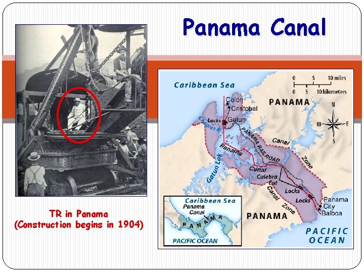 Panama Canal TR in Panama (Construction begins in 1904) 