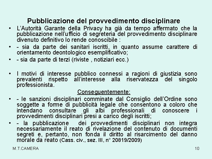 Pubblicazione del provvedimento disciplinare • L’Autorità Garante della Privacy ha già da tempo affermato