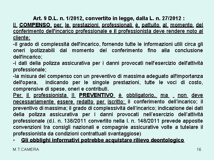 Art. 9 D. L. n. 1/2012, convertito in legge, dalla L. n. 27/2012 :