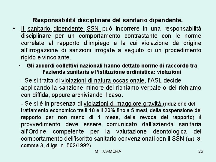 Responsabilità disciplinare del sanitario dipendente. • Il sanitario dipendente SSN può incorrere in una