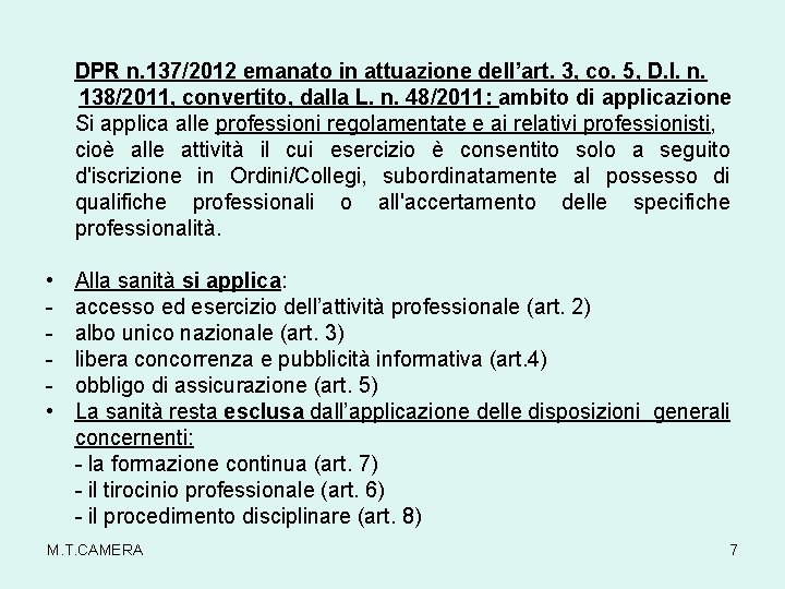 DPR n. 137/2012 emanato in attuazione dell’art. 3, co. 5, D. l. n. 138/2011,