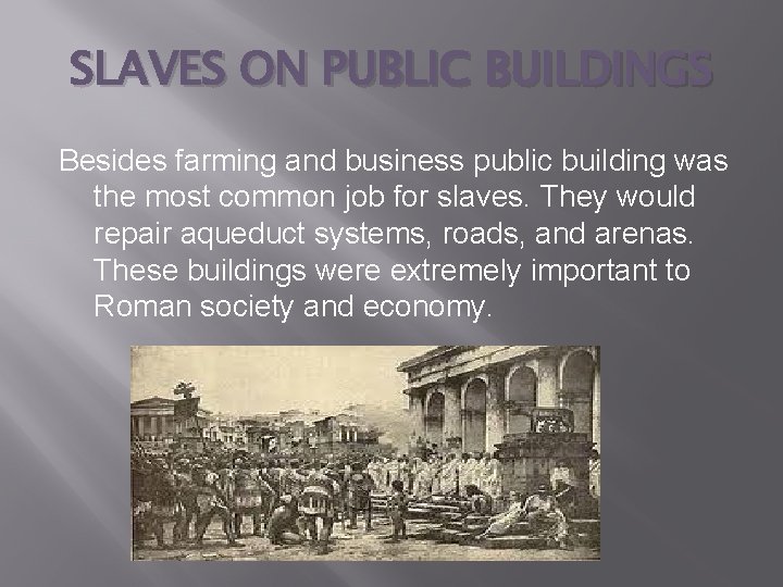 SLAVES ON PUBLIC BUILDINGS Besides farming and business public building was the most common