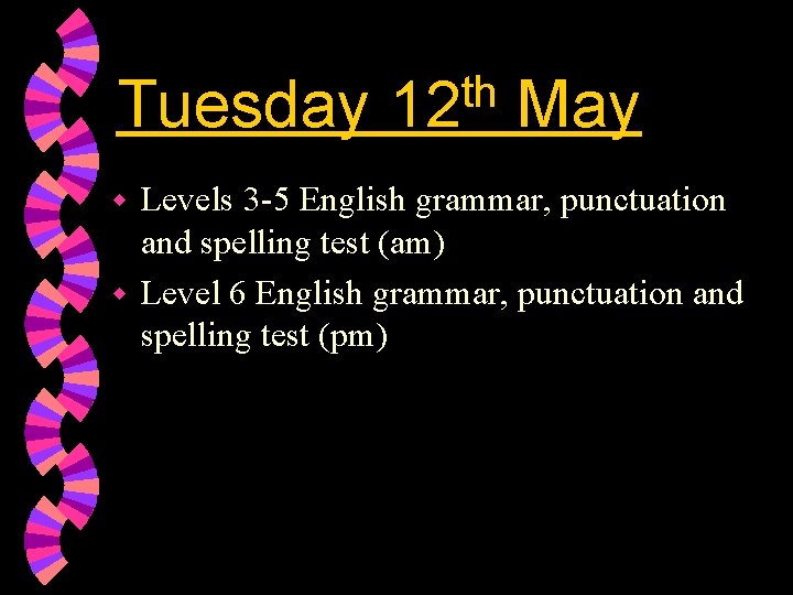 Tuesday th 12 May Levels 3 -5 English grammar, punctuation and spelling test (am)