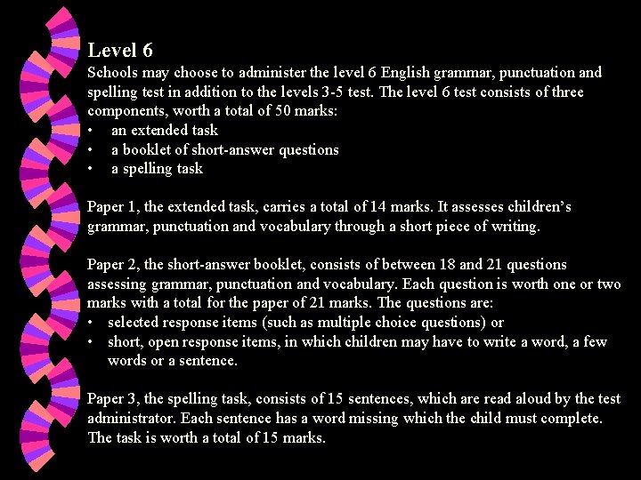 Level 6 Schools may choose to administer the level 6 English grammar, punctuation and