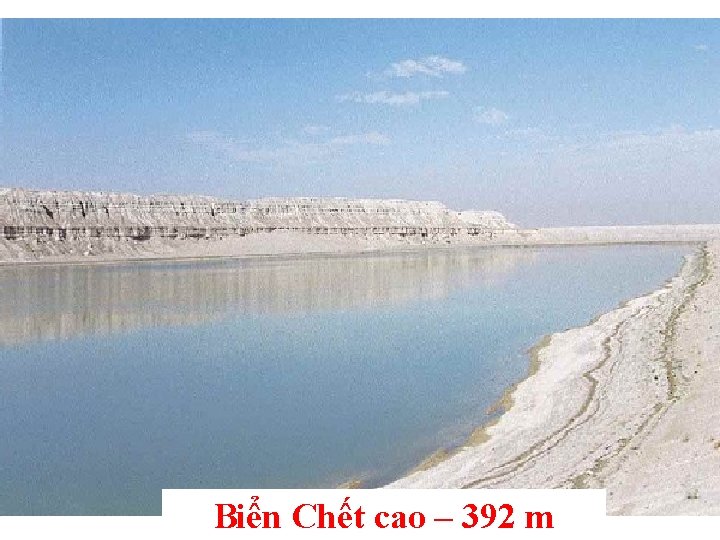 Biển Chết cao – 392 m Biển Chết cao – 392 m