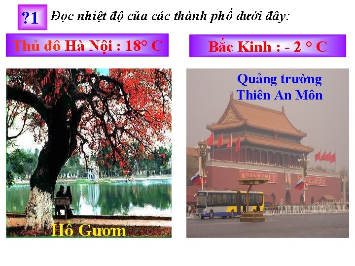 ? 1 Đọc nhiệt độ của các thành phố dưới đây: Thủ đô Hà ? 1 Đọc nhiệt độ của các thành phố dưới đây: Thủ đô Hà