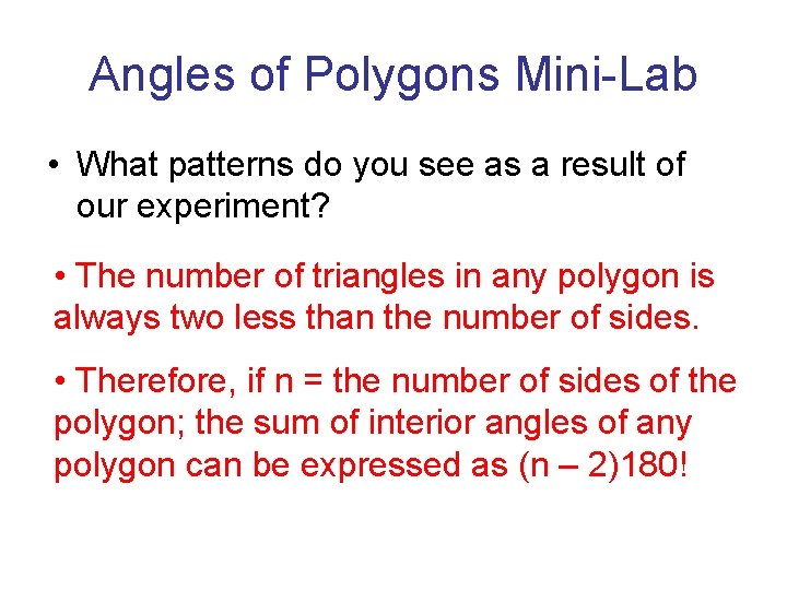 Angles of Polygons Mini-Lab • What patterns do you see as a result of