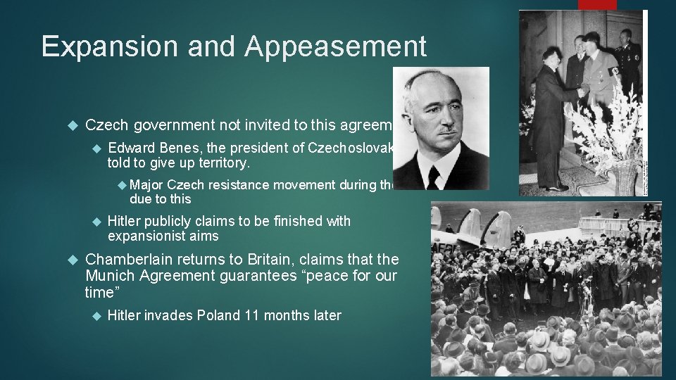 Expansion and Appeasement Czech government not invited to this agreement Edward Benes, the president
