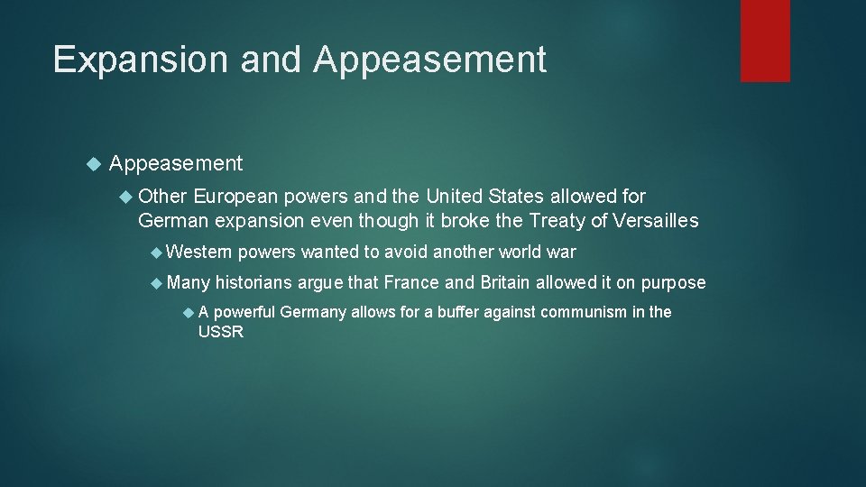 Expansion and Appeasement Other European powers and the United States allowed for German expansion