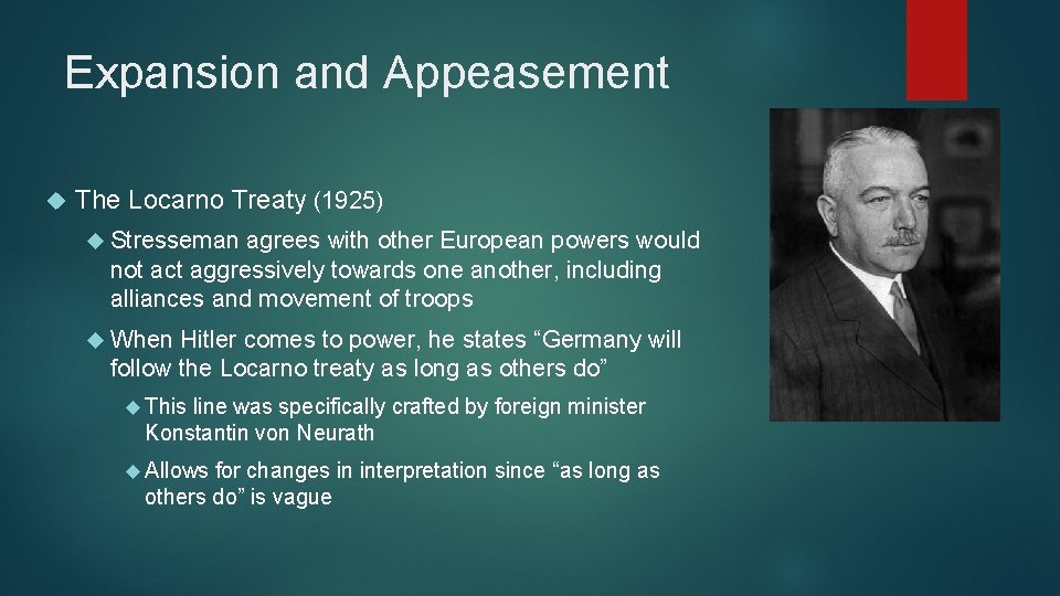 Expansion and Appeasement The Locarno Treaty (1925) Stresseman agrees with other European powers would