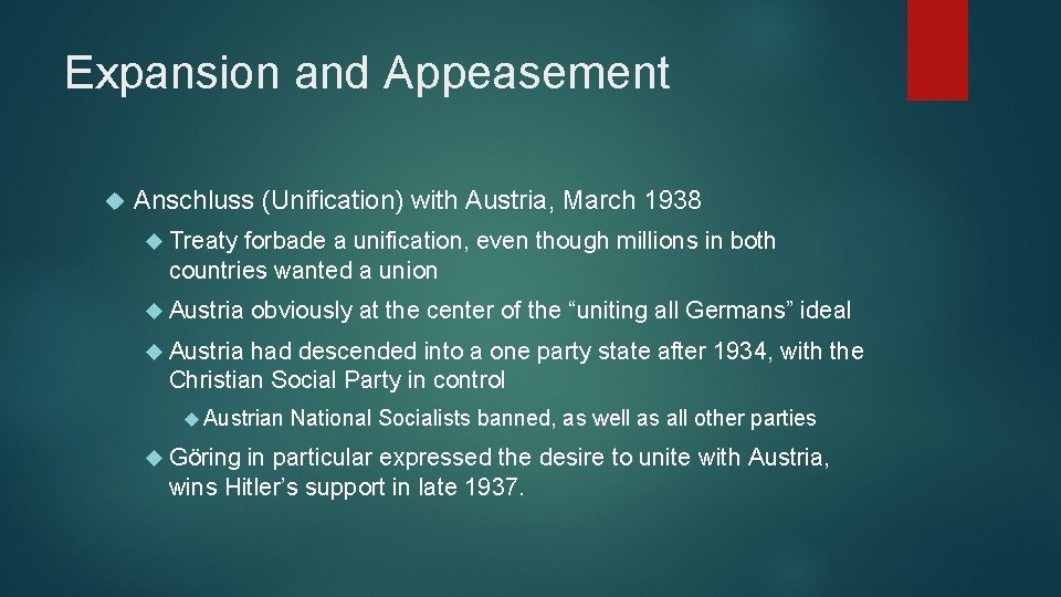 Expansion and Appeasement Anschluss (Unification) with Austria, March 1938 Treaty forbade a unification, even
