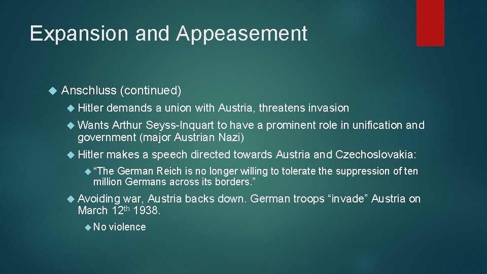 Expansion and Appeasement Anschluss (continued) Hitler demands a union with Austria, threatens invasion Wants