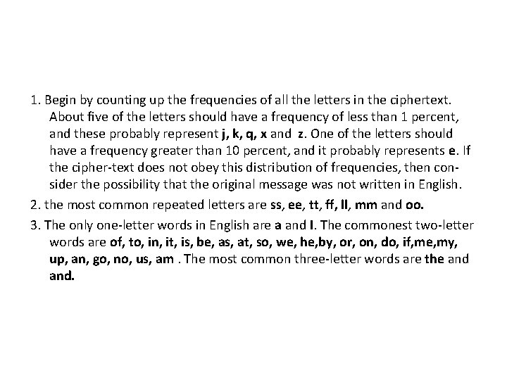 1. Begin by counting up the frequencies of all the letters in the ciphertext.