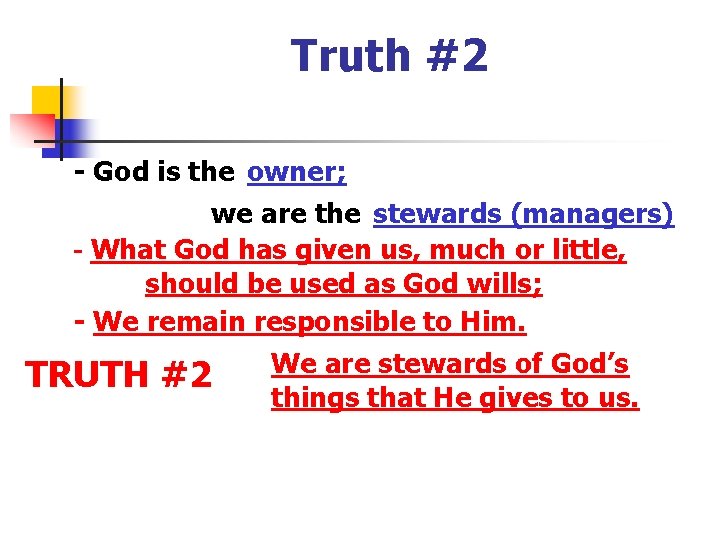 Truth #2 - God is the owner; we are the stewards (managers) - What