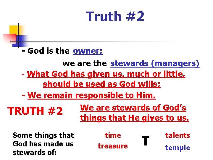Truth #2 - God is the owner; we are the stewards (managers) - What