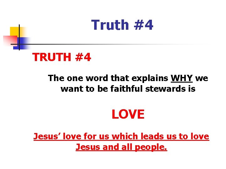 Truth #4 TRUTH #4 The one word that explains WHY we want to be