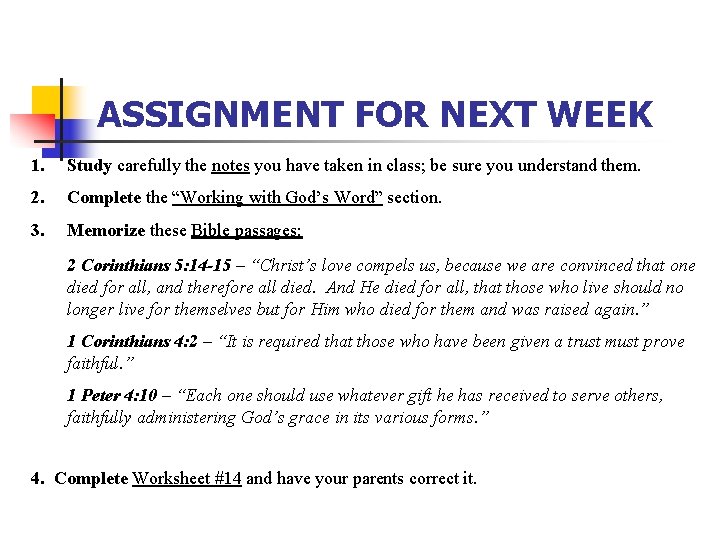 ASSIGNMENT FOR NEXT WEEK 1. Study carefully the notes you have taken in class;