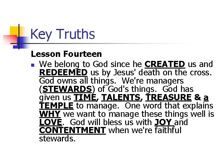 Key Truths Lesson Fourteen n We belong to God since he CREATED us and