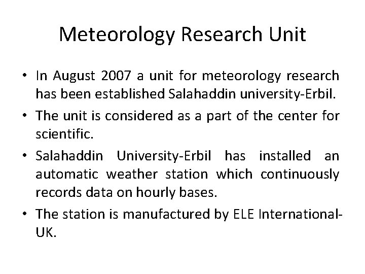 Meteorology Research Unit • In August 2007 a unit for meteorology research has been