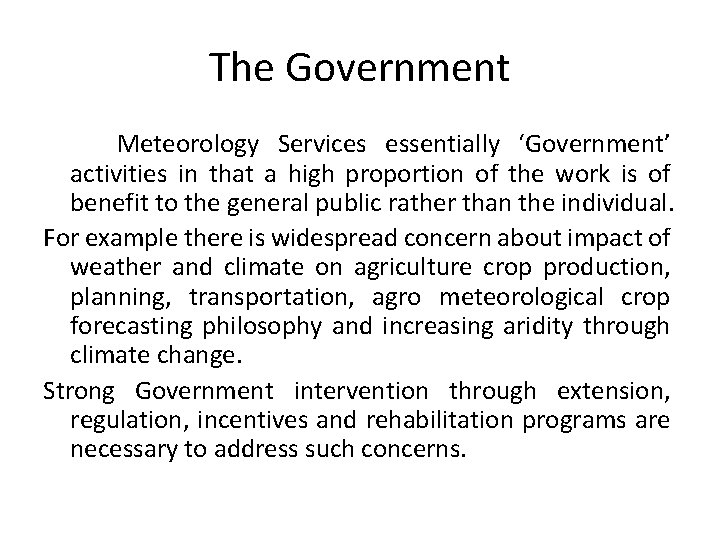 The Government Meteorology Services essentially ‘Government’ activities in that a high proportion of the